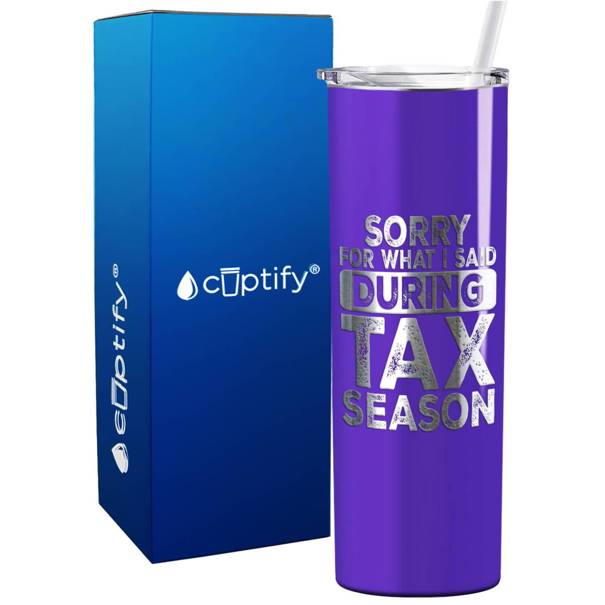 Sorry for What I Said During Tax Season on 20oz Skinny Stainless Steel Tumbler