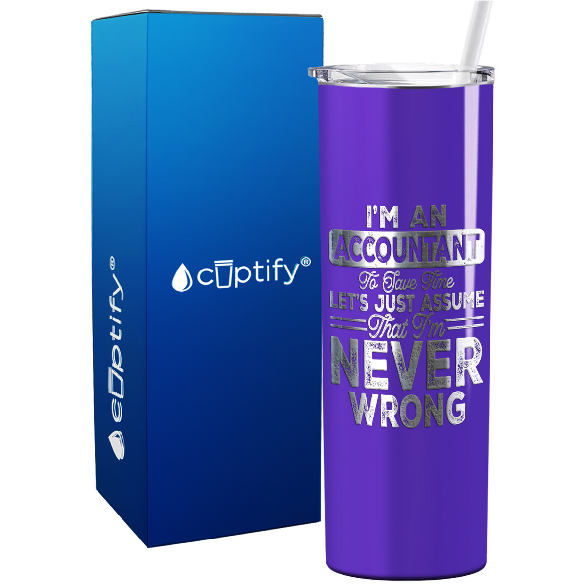 I'm an Accountant to save Time Lets Just Assume on 20oz Skinny Stainless Steel Tumbler