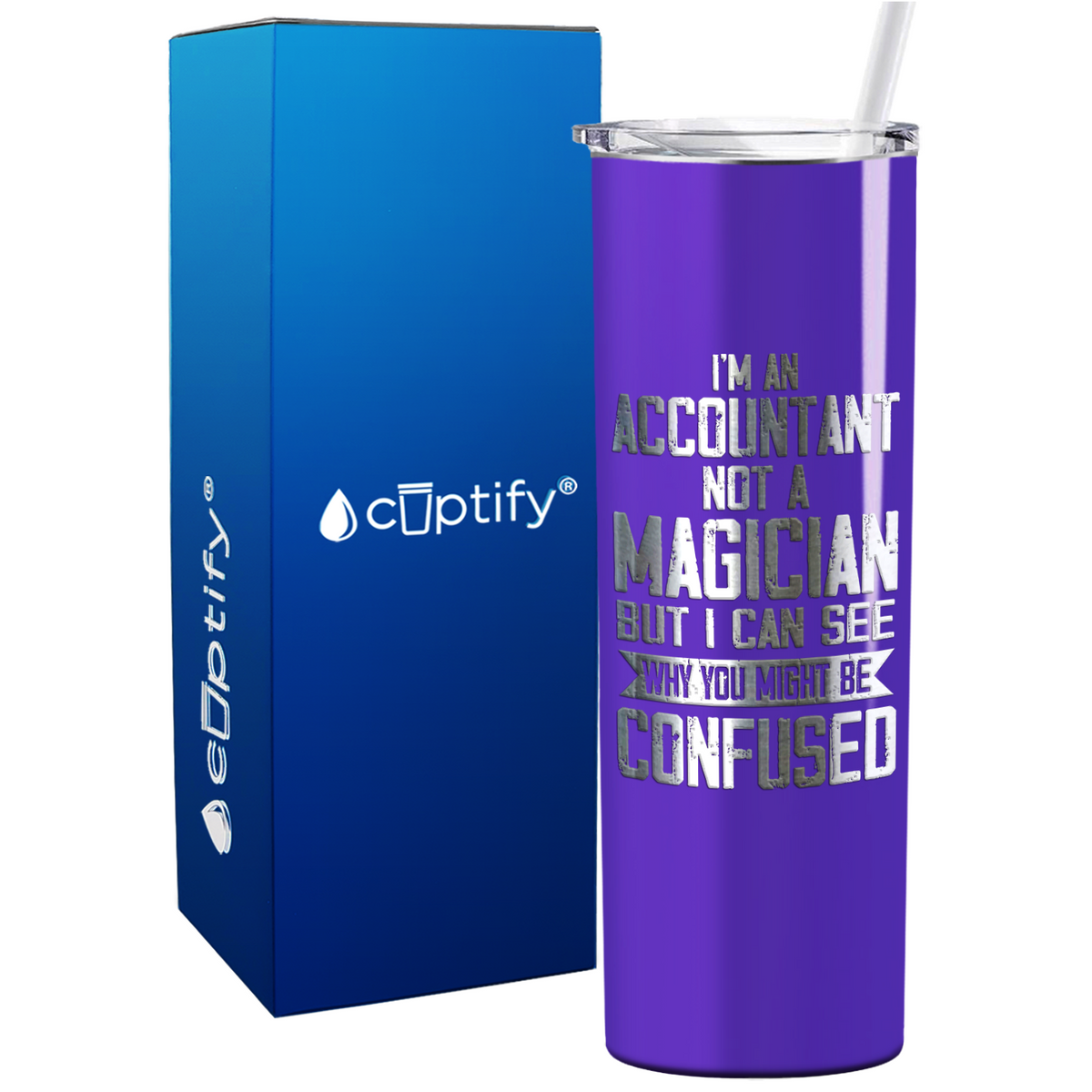 Im an Accountant not a Magician on 20oz Skinny Stainless Steel Tumbler