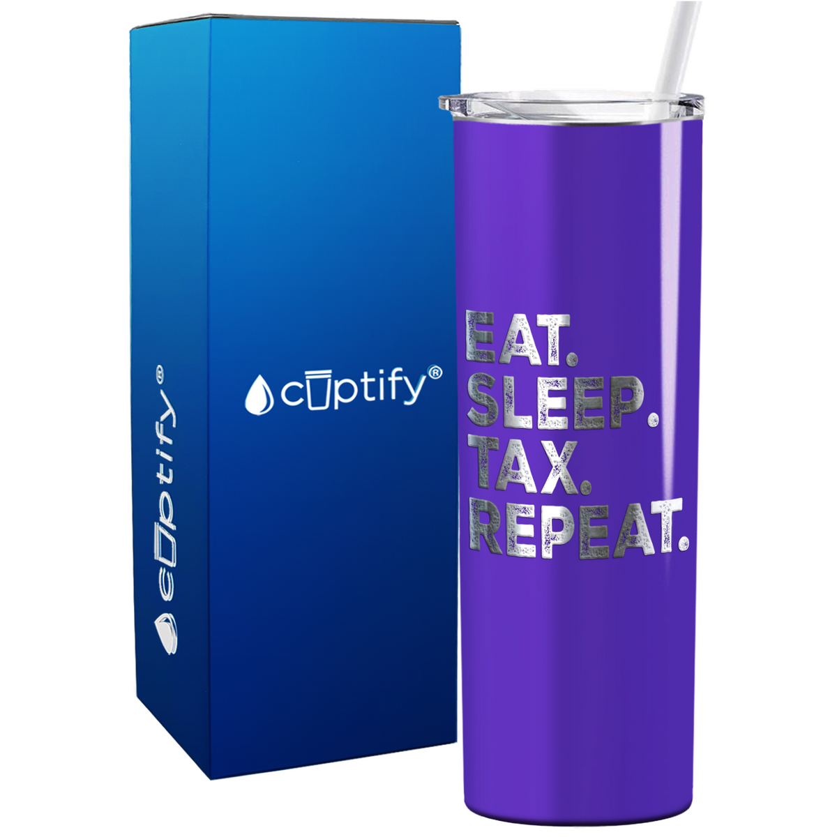 Eat Sleep Tax Repeat on 20oz Skinny Stainless Steel Tumbler