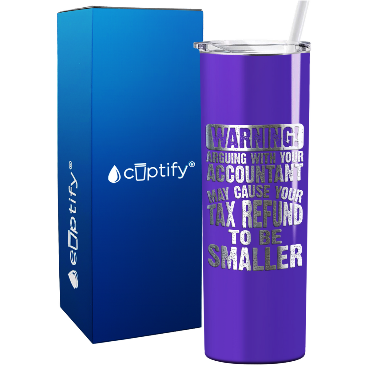 Warning Arguing with Your Accountant May Cause on 20oz Skinny Stainless Steel Tumbler