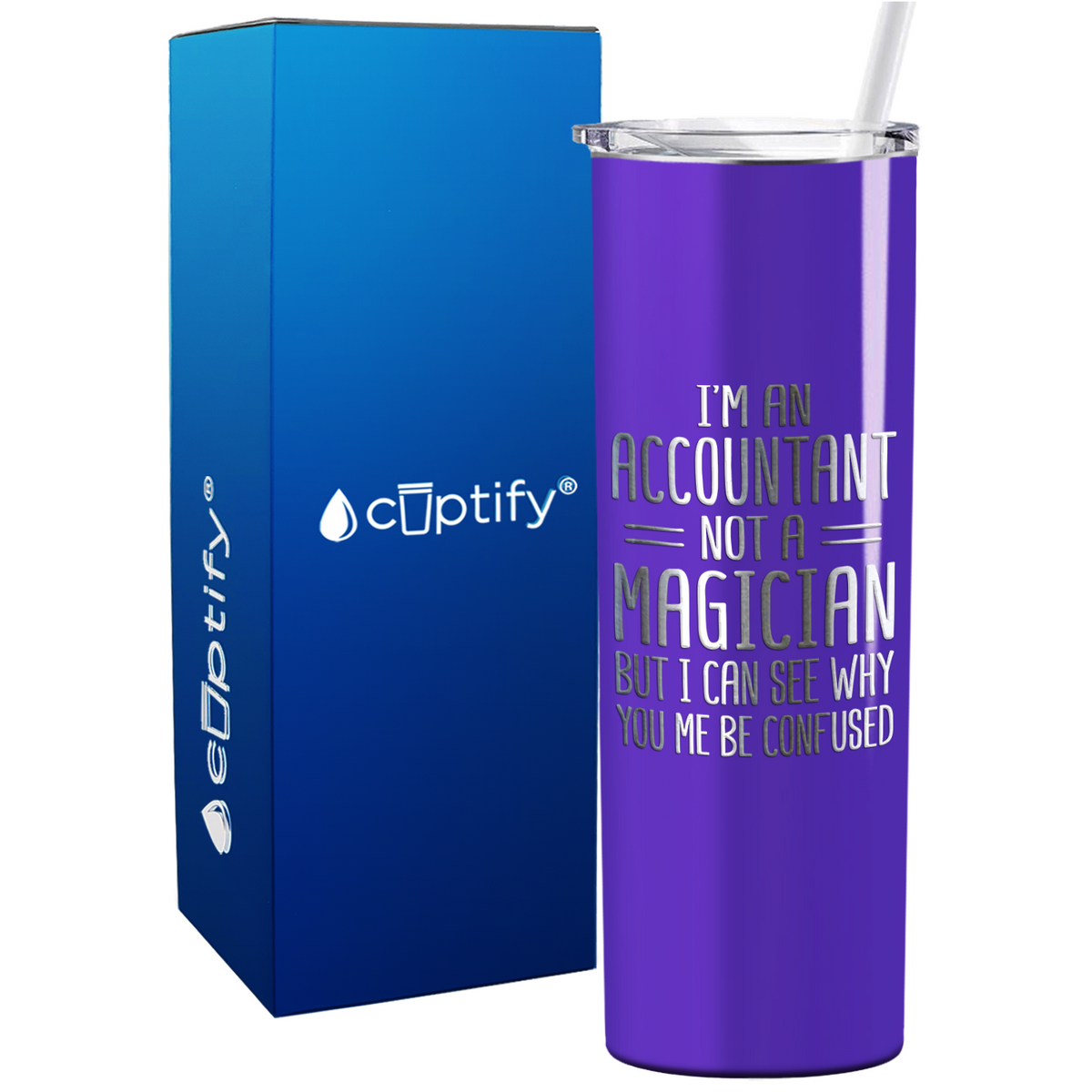 Accountant Not a Magician on 20oz Skinny Stainless Steel Tumbler