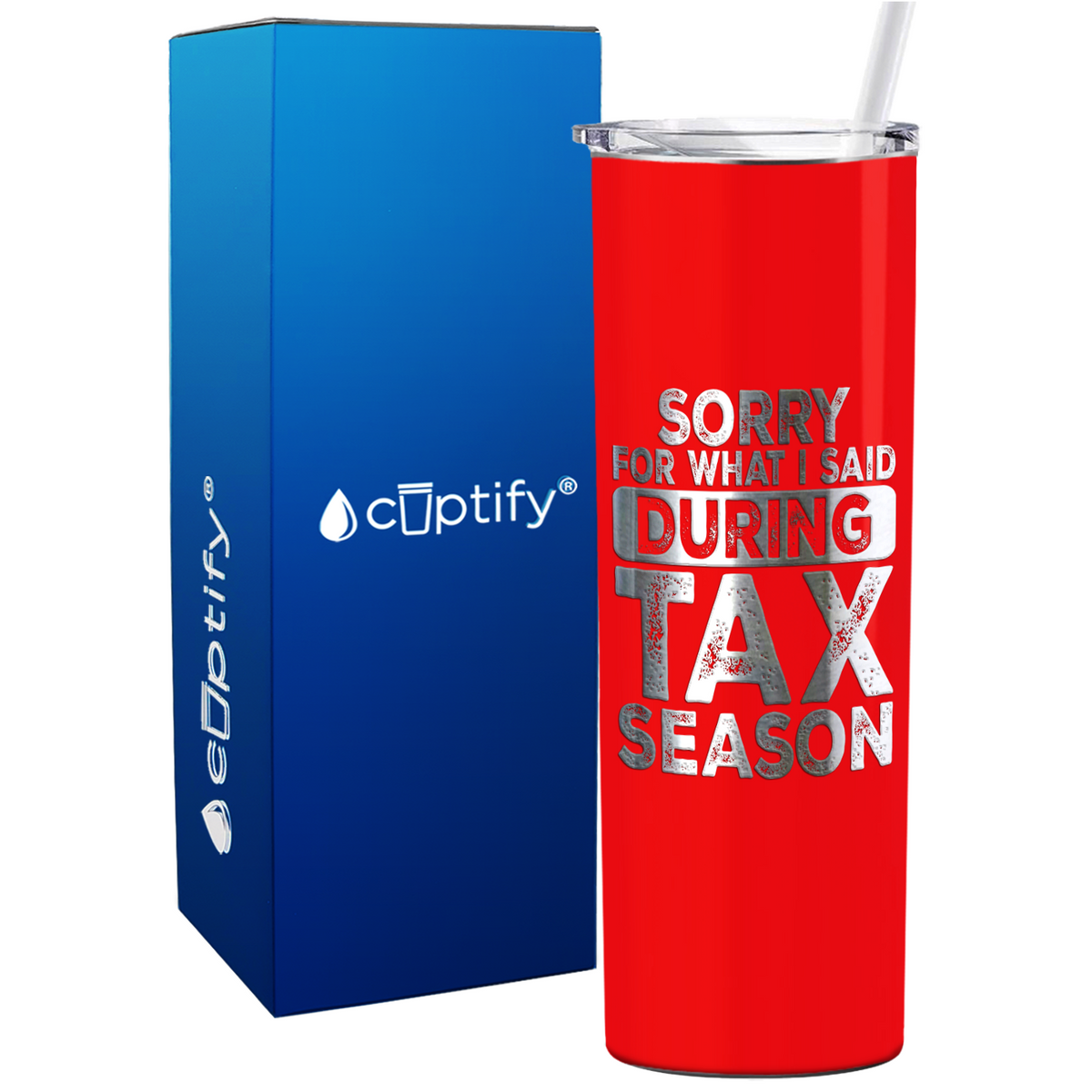 Sorry for What I Said During Tax Season on 20oz Skinny Stainless Steel Tumbler