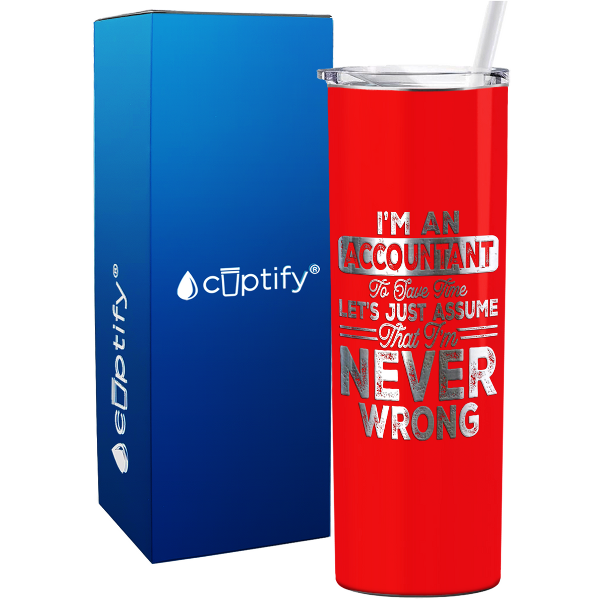 I'm an Accountant to save Time Lets Just Assume on 20oz Skinny Stainless Steel Tumbler