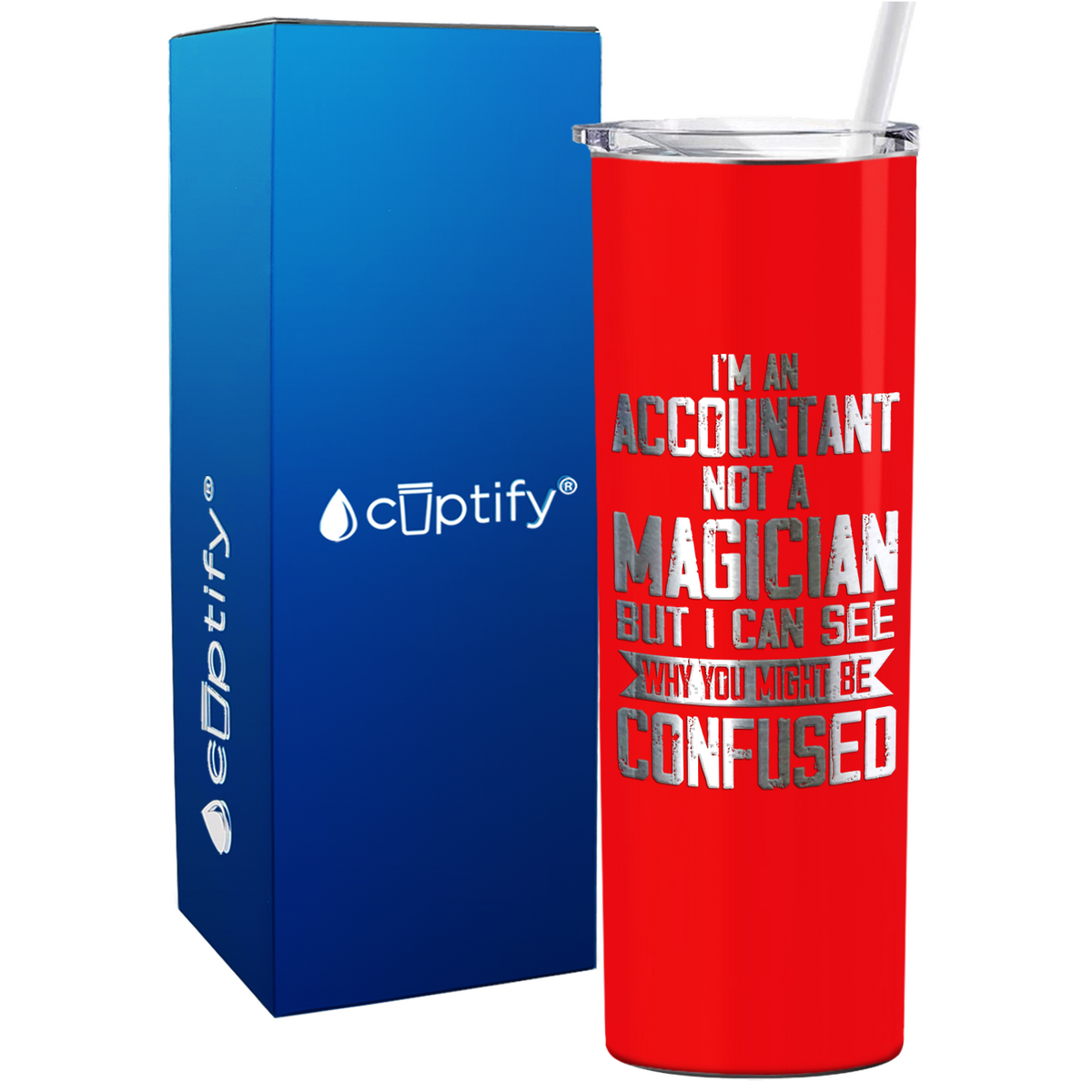 Im an Accountant not a Magician on 20oz Skinny Stainless Steel Tumbler