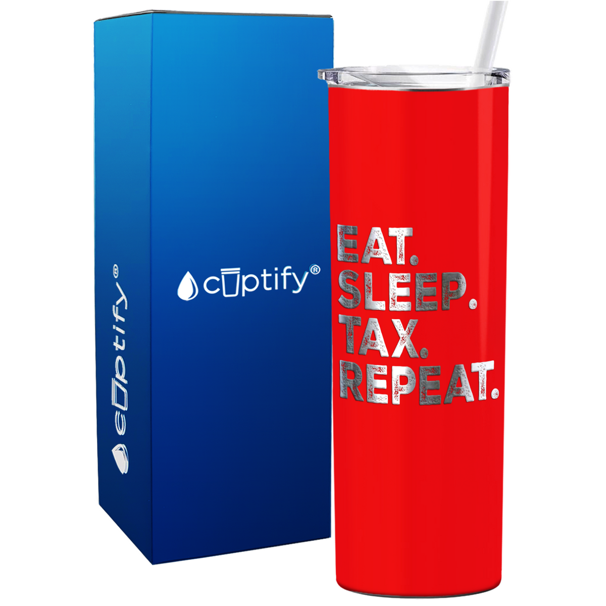 Eat Sleep Tax Repeat on 20oz Skinny Stainless Steel Tumbler