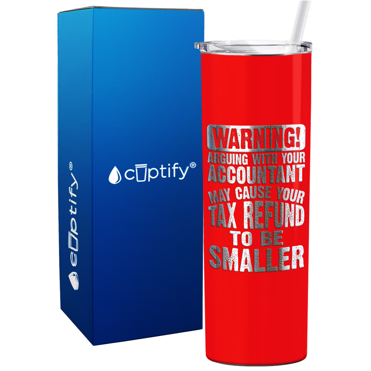 Warning Arguing with Your Accountant May Cause on 20oz Skinny Stainless Steel Tumbler