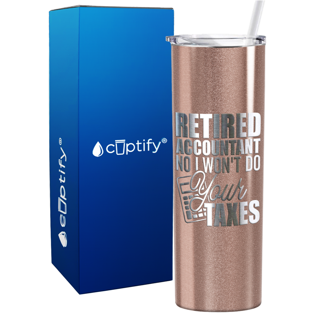 Retired Accountant No I Wont do Your Taxes on 20oz Skinny Stainless Steel Tumbler