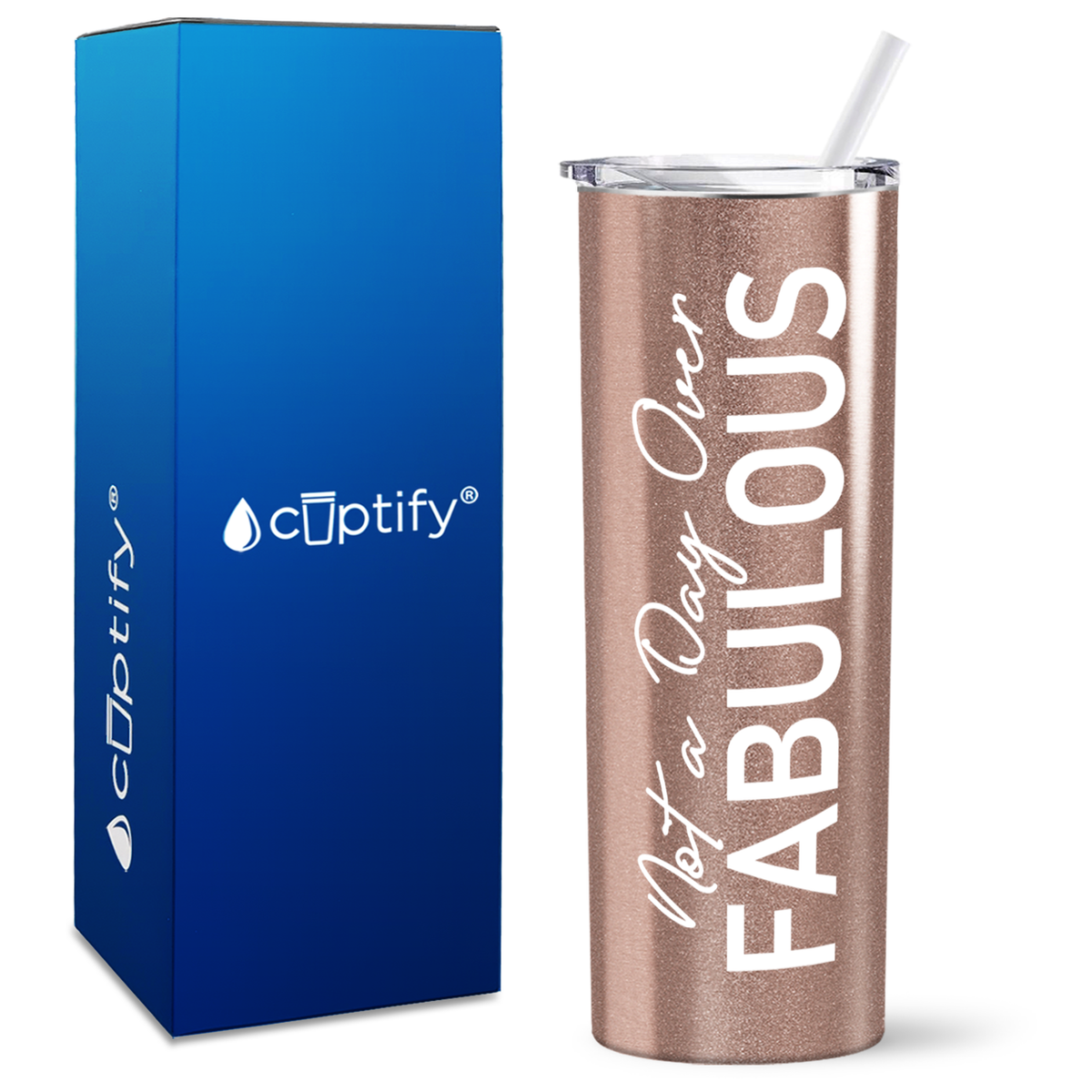 Not A Day Over Fabulous on 20oz Skinny Tumbler