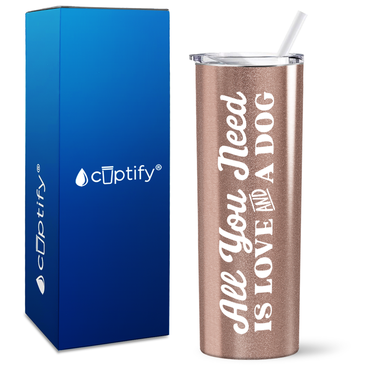 All You Need is Love and a Dog on 20oz Skinny Tumbler