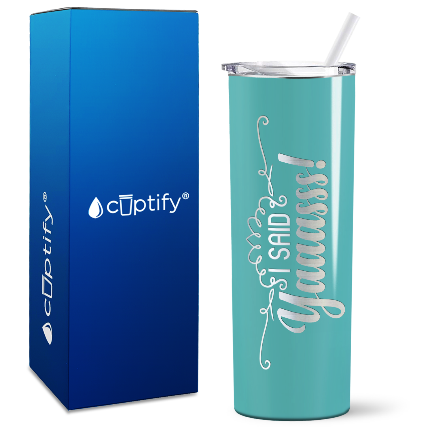 I Said Yaaas! on 20oz Skinny Tumbler