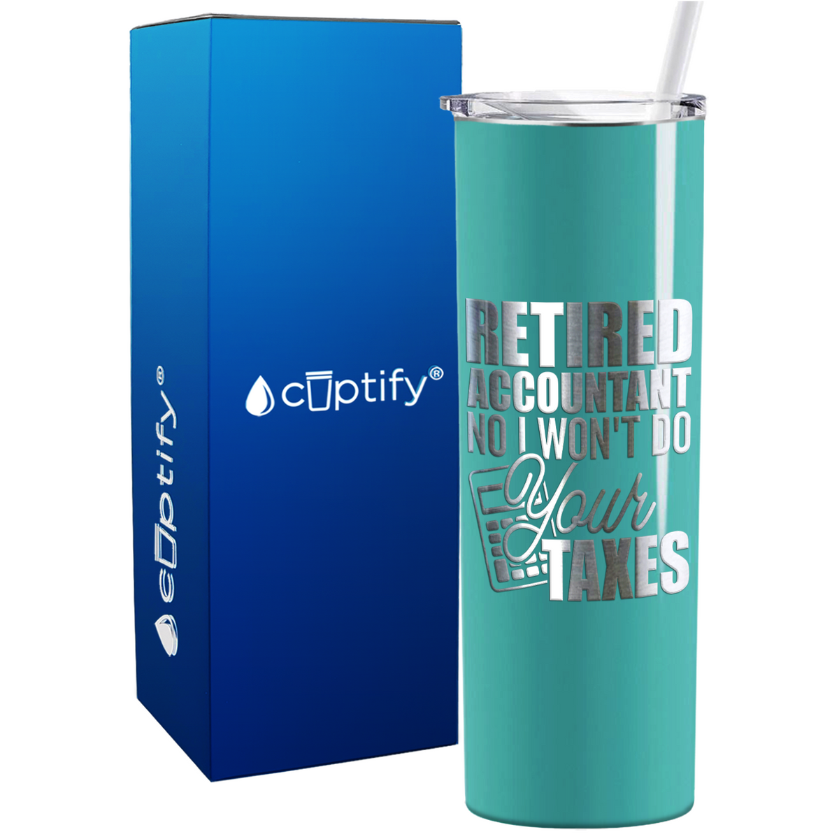 Retired Accountant No I Wont do Your Taxes on 20oz Skinny Stainless Steel Tumbler