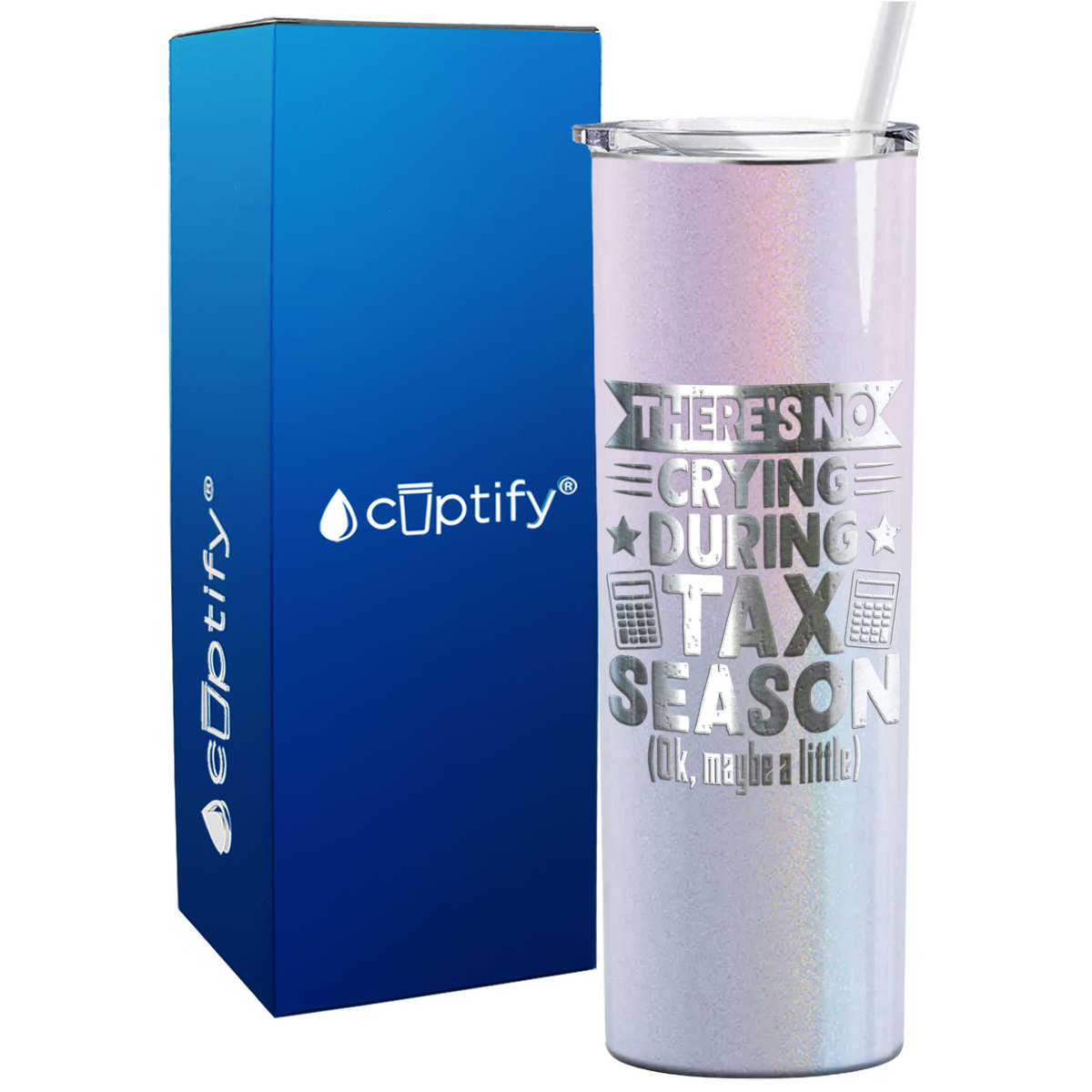 There's No Crying During Tax Season on 20oz Skinny Stainless Steel Tumbler