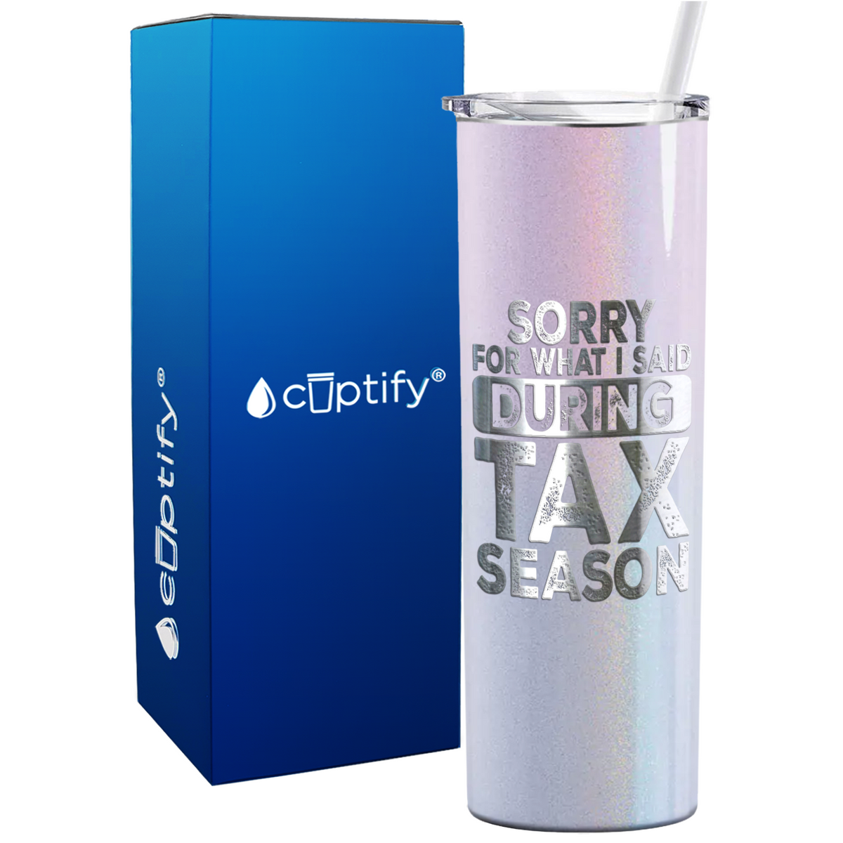 Sorry for What I Said During Tax Season on 20oz Skinny Stainless Steel Tumbler