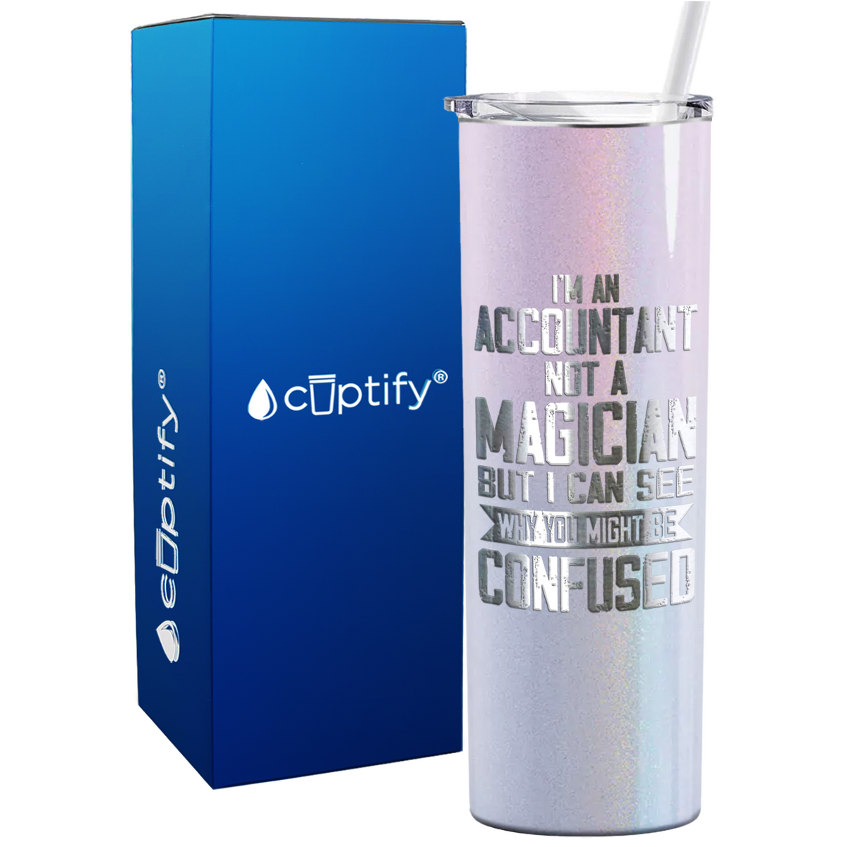 Im an Accountant not a Magician on 20oz Skinny Stainless Steel Tumbler