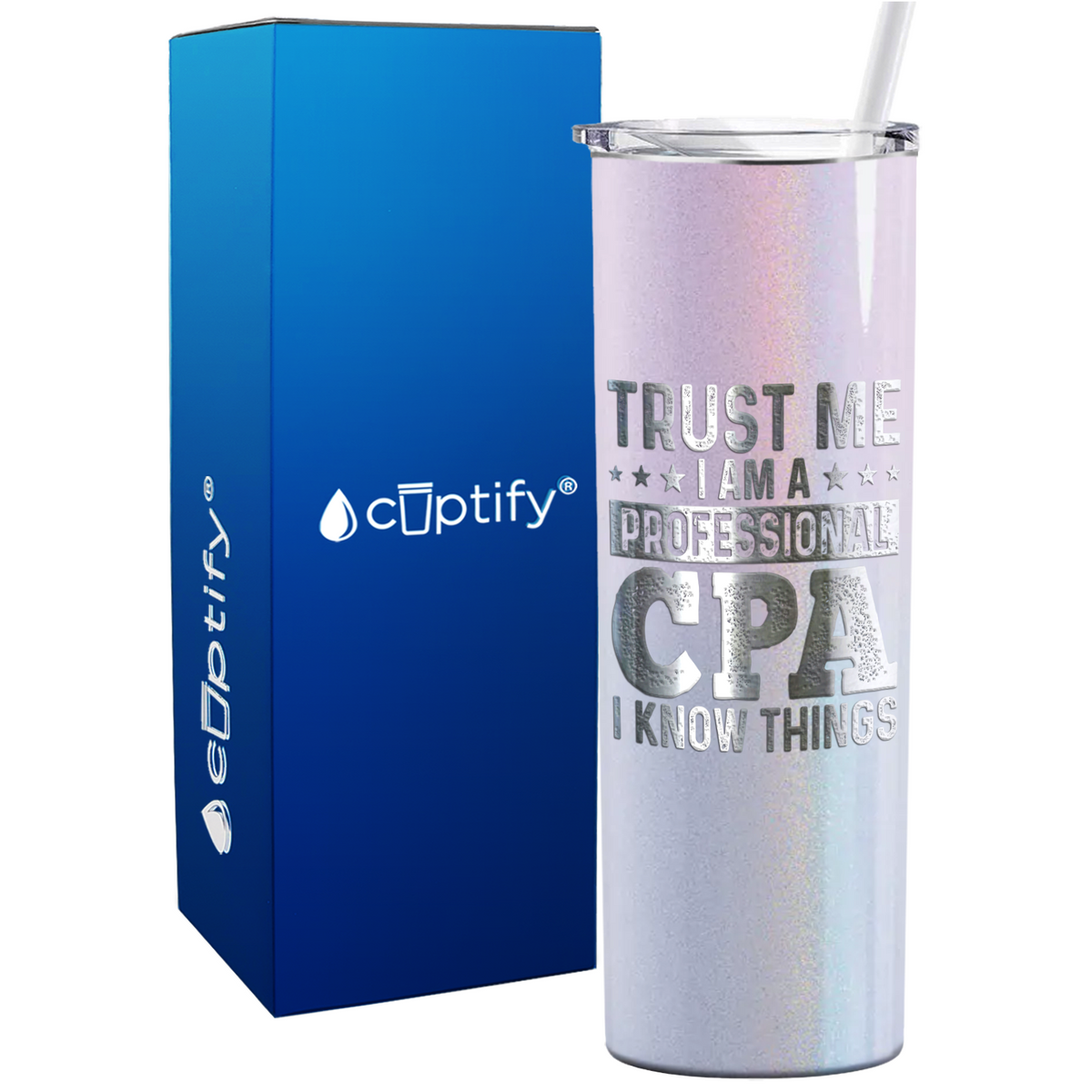 Trust Me I am a Professional CPA on 20oz Skinny Stainless Steel Tumbler