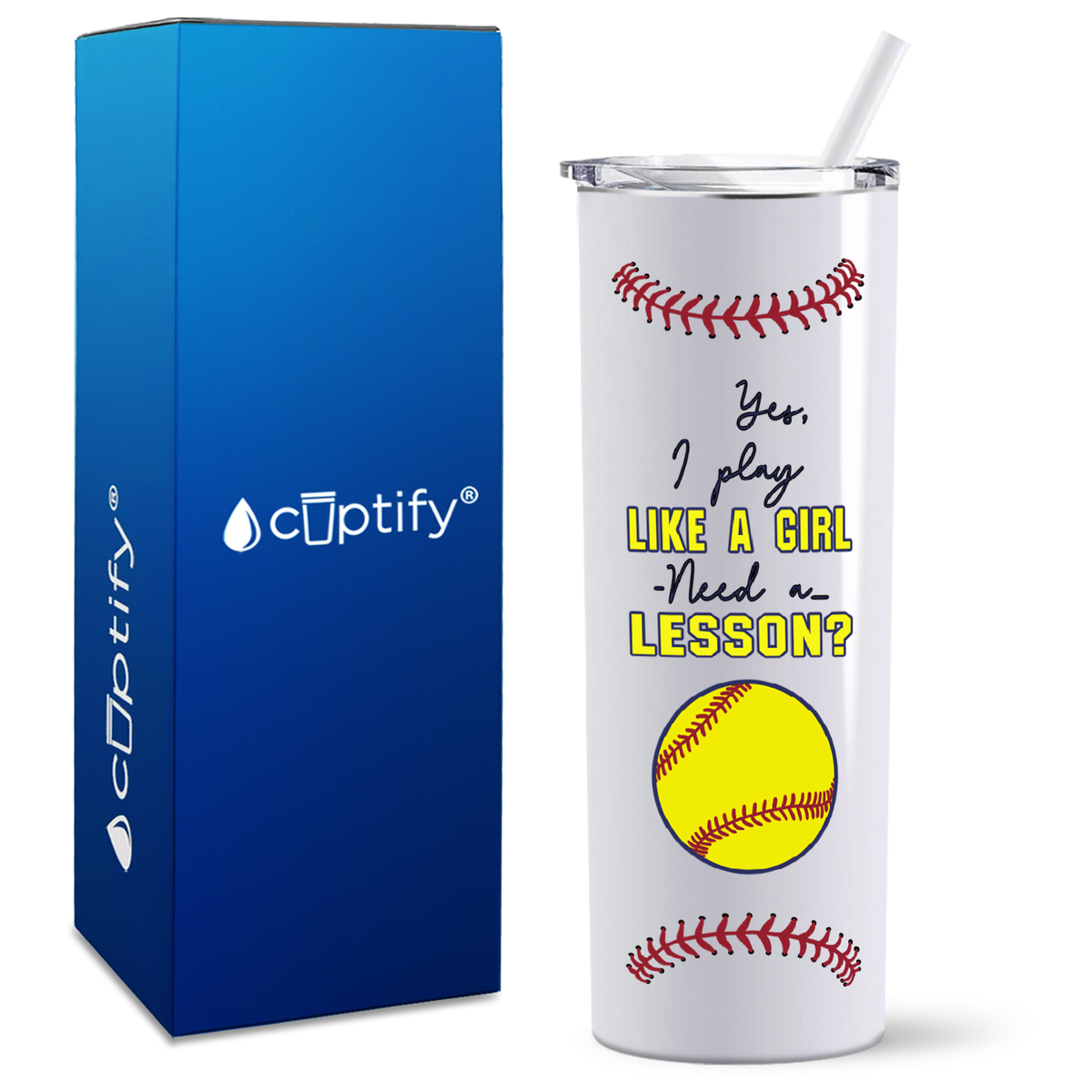 Yes, I Play Like a Girl on 20oz Skinny Tumbler