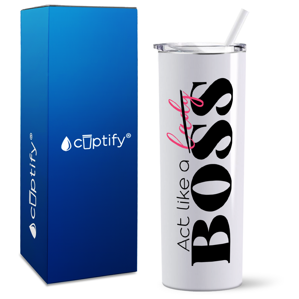 Act like a Boss on 20oz Skinny Tumbler