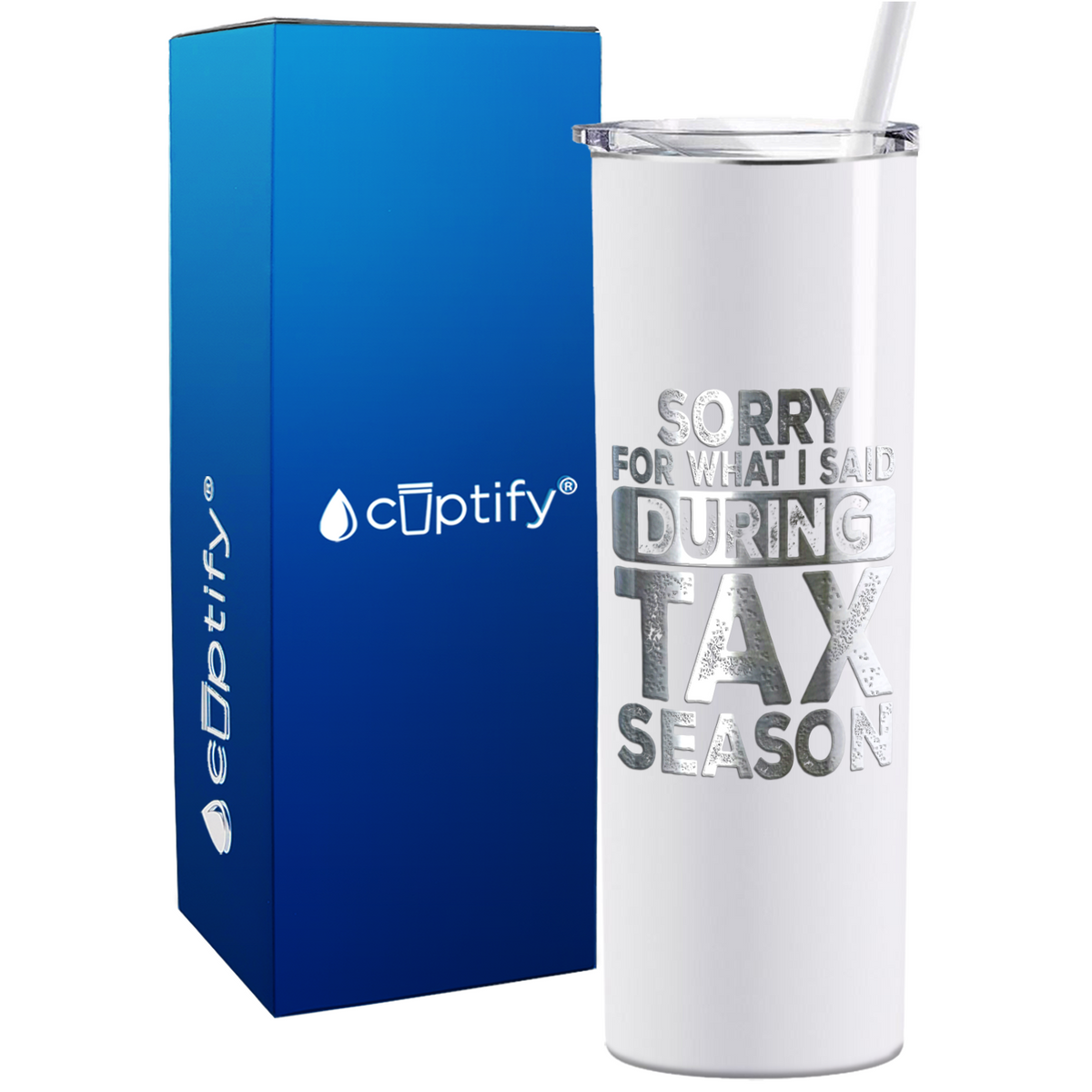 Sorry for What I Said During Tax Season on 20oz Skinny Stainless Steel Tumbler