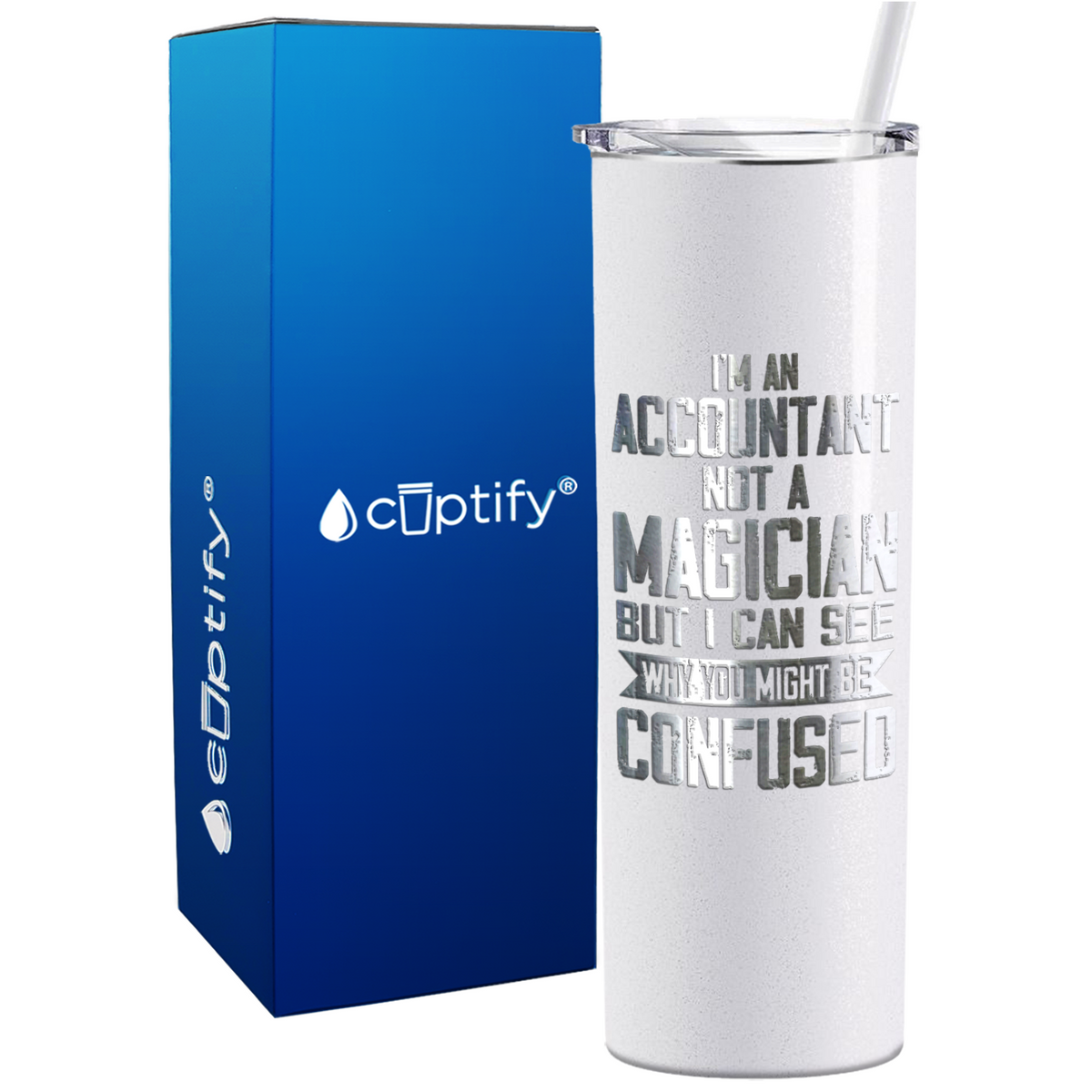 Im an Accountant not a Magician on 20oz Skinny Stainless Steel Tumbler