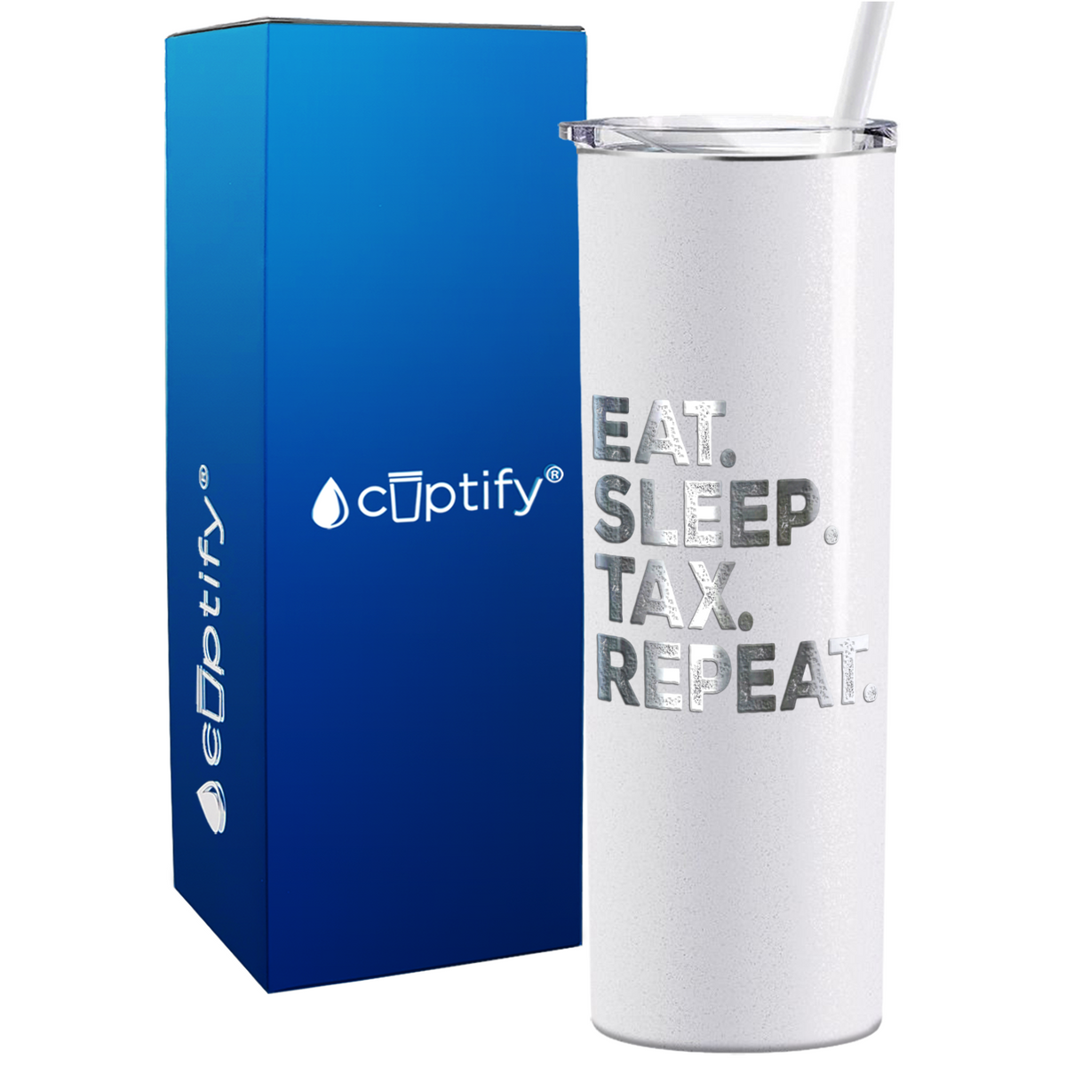 Eat Sleep Tax Repeat on 20oz Skinny Stainless Steel Tumbler
