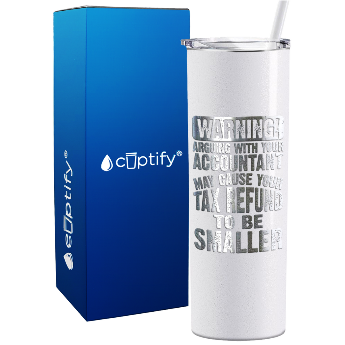 Warning Arguing with Your Accountant May Cause on 20oz Skinny Stainless Steel Tumbler