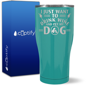 Drink Wine and Pet My Dog on 27oz Curve Tumbler