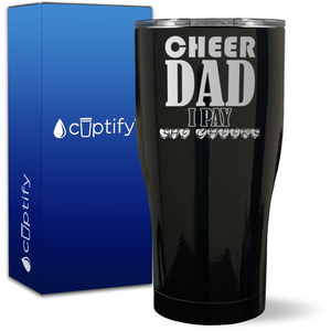 Cheer Dad I Pay She Cheers on 27oz Curve Tumbler