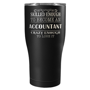 Accountant Crazy Enough on 27oz Stainless Steel Tumbler