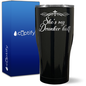 She's my Drunker Half on 27oz Curve Tumbler