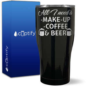 All I Need is Make Up Coffee and Beer on 27oz Curve Tumbler