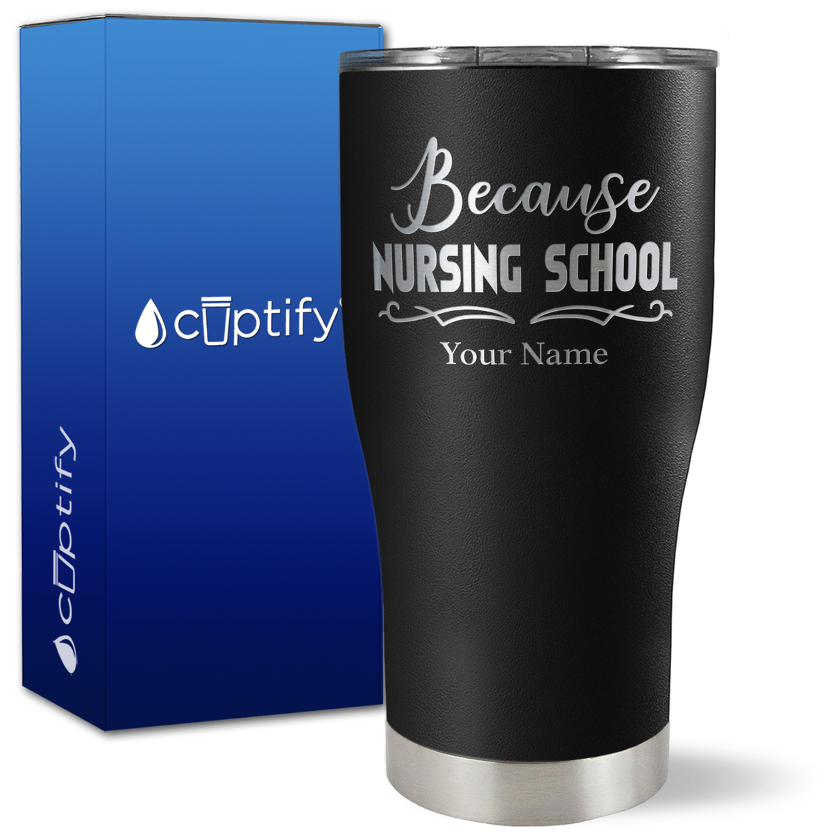 Personalized Because Nursing School on 27oz Curve Tumbler
