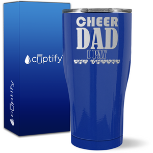 Cheer Dad I Pay She Cheers on 27oz Curve Tumbler