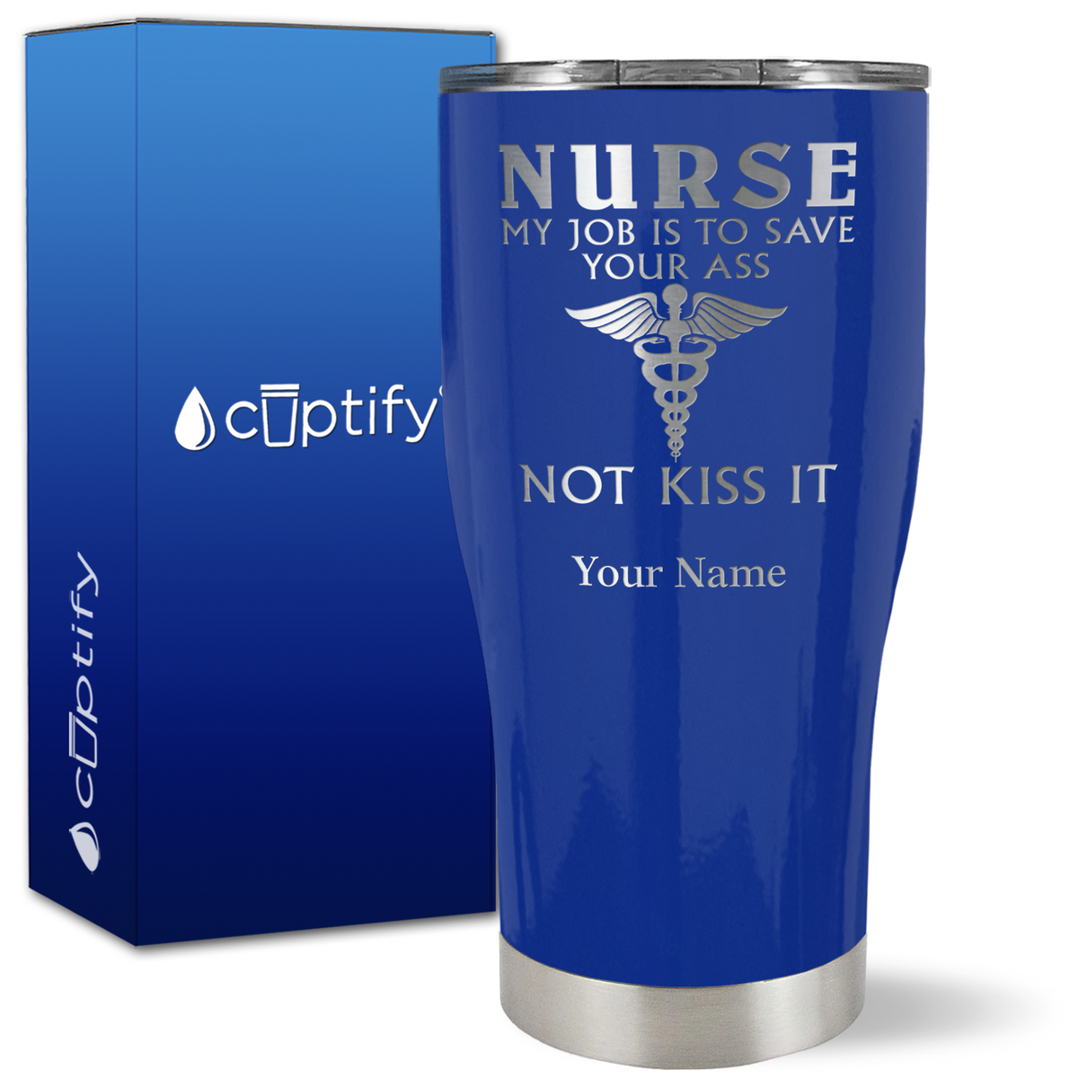 Personalized Nurse My Job is to Save Your Ass Not Kiss It on 27oz Curve Tumbler