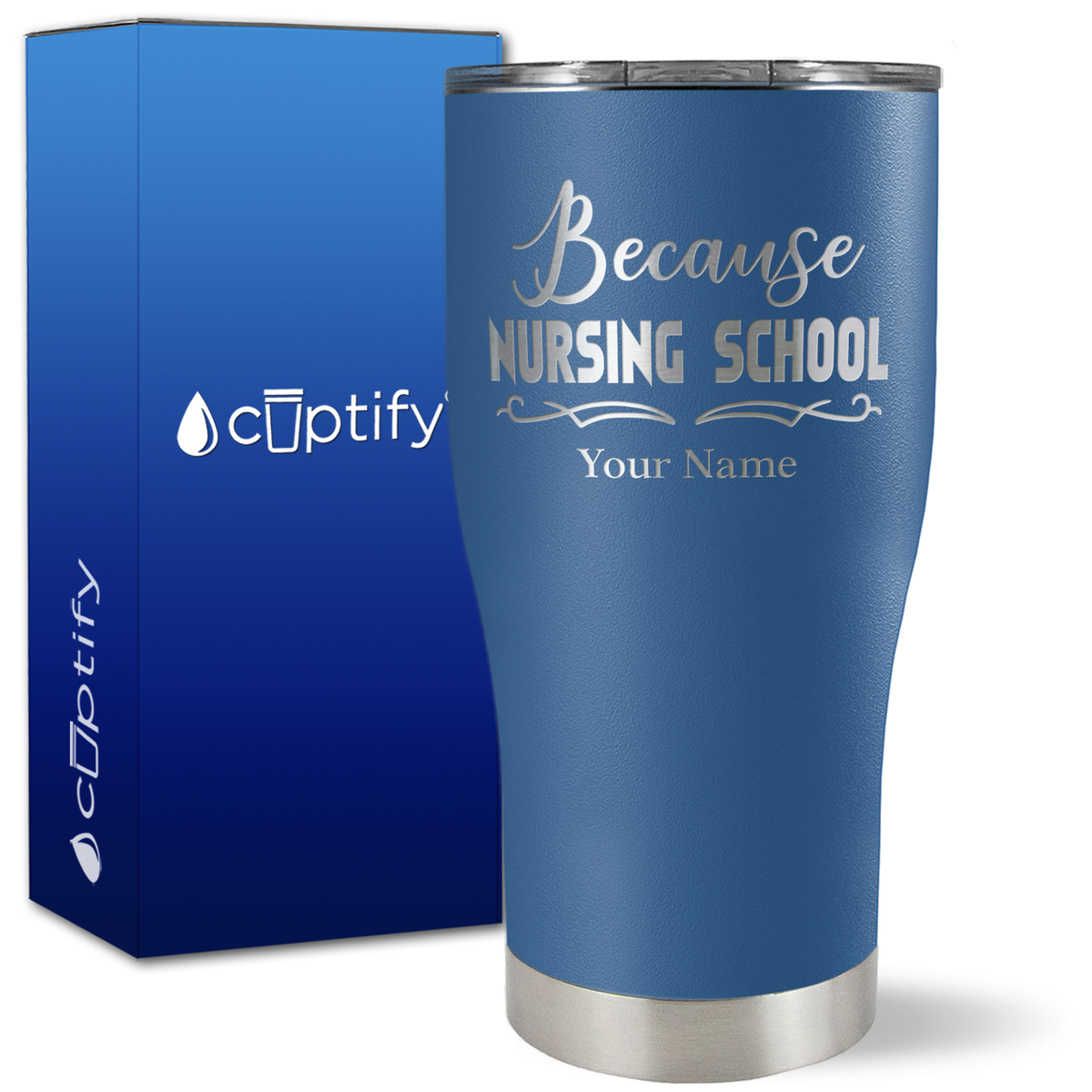 Personalized Because Nursing School on 27oz Curve Tumbler