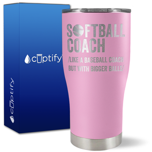 Softball Coach Like a Baseball Coach on 27oz Curve Tumbler