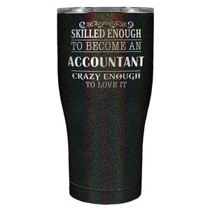 Accountant Crazy Enough on 27oz Stainless Steel Tumbler