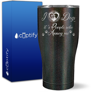 I Love Dogs, It's People who Annoy Me on 27oz Curve Tumbler