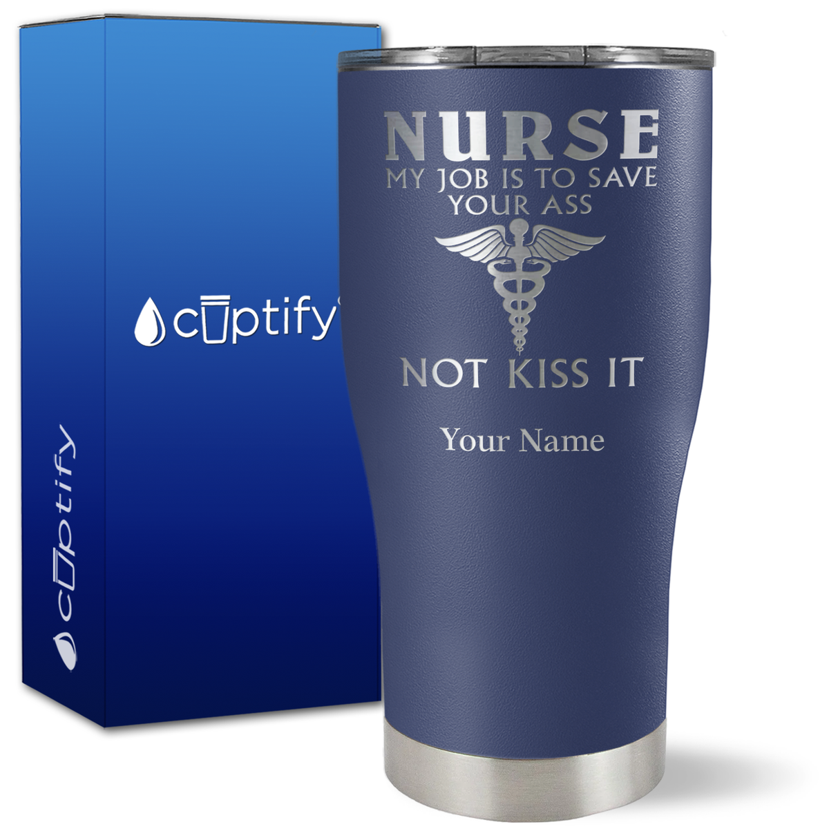 Personalized Nurse My Job is to Save Your Ass Not Kiss It on 27oz Curve Tumbler