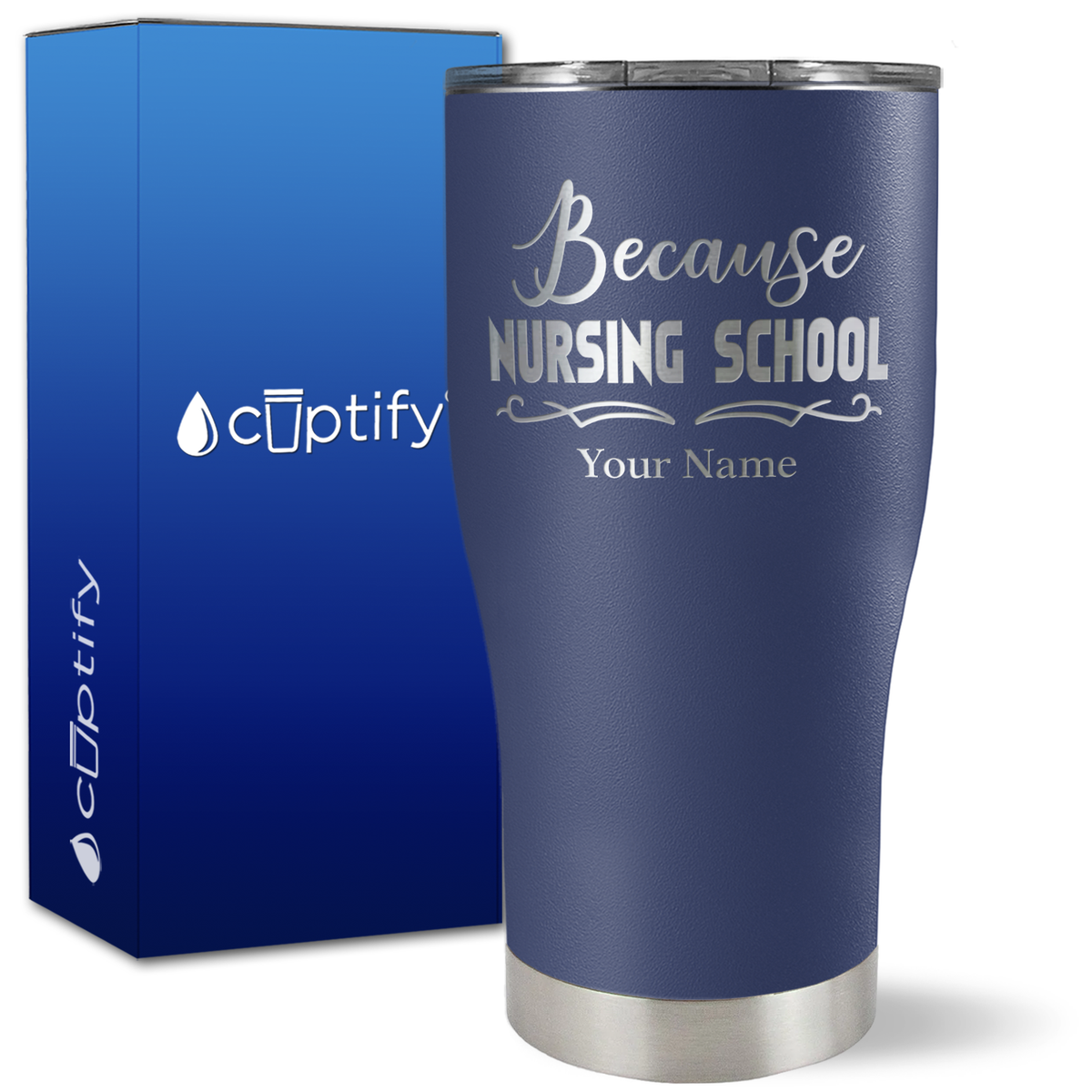 Personalized Because Nursing School on 27oz Curve Tumbler