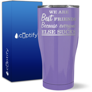 Best Friends Because Everyone Else Sucks on 27oz Curve Tumbler