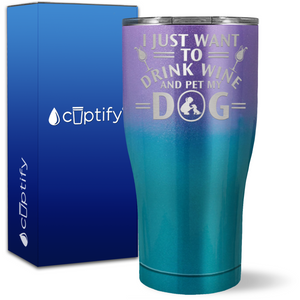 Drink Wine and Pet My Dog on 27oz Curve Tumbler