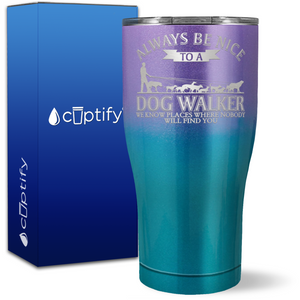 Be Nice To A Dog Walker on 27oz Curve Tumbler