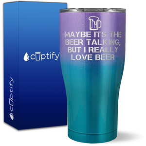 Maybe it’s the Beer Talking on 27oz Curve Tumbler