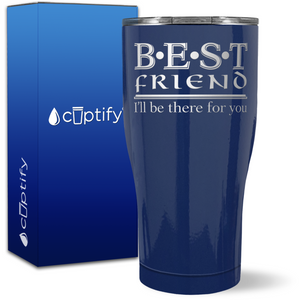 Best Friend I'll be there for you on 27oz Curve Tumbler