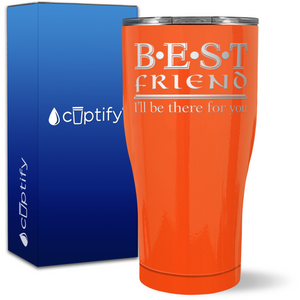 Best Friend I'll be there for you on 27oz Curve Tumbler