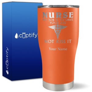 Personalized Nurse My Job is to Save Your Ass Not Kiss It on 27oz Curve Tumbler