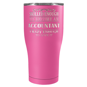 Accountant Crazy Enough on 27oz Stainless Steel Tumbler