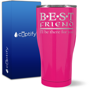 Best Friend I'll be there for you on 27oz Curve Tumbler