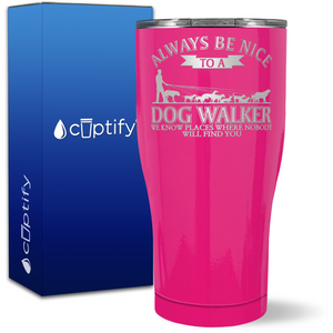 Be Nice To A Dog Walker on 27oz Curve Tumbler